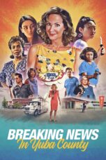 Nonton film Streaming Breaking News in Yuba County (2021) subtitle Bahasa Indonesia