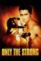 Nonton film Streaming Only the Strong (1993) subtitle Bahasa Indonesia Nonton film Streaming Only the Strong (1993) subtitle Bahasa Indonesia