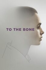 Nonton film Streaming To the Bone (2017) subtitle Bahasa Indonesia