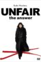 Nonton film Streaming UNFAIR: the answer (2011) subtitle Bahasa Indonesia