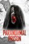 Nonton film Streaming Paranormal Prison (2021) subtitle Bahasa Indonesia