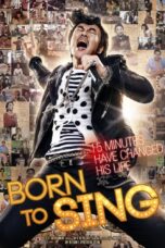 Nonton film Streaming Born To Sing (2013) subtitle Bahasa Indonesia