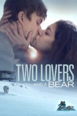 Nonton film Streaming Two Lovers and a Bear (2016) subtitle Bahasa Indonesia