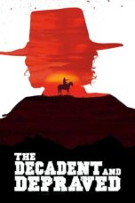 Nonton film Streaming The Decadent and Depraved (2018) subtitle Bahasa Indonesia
