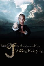 Nonton film Streaming Master Of The Shadowless Kick: Wong Kei-Ying (2016) subtitle Bahasa Indonesia