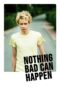 Nonton film Streaming Nothing Bad Can Happen (2013) subtitle Bahasa Indonesia Nonton film Streaming Nothing Bad Can Happen (2013) subtitle Bahasa Indonesia