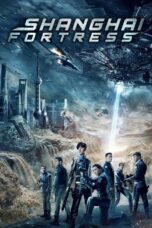 Nonton film Streaming Shanghai Fortress (2019) subtitle Bahasa Indonesia