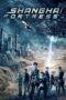 Nonton film Streaming Shanghai Fortress (2019) subtitle Bahasa Indonesia