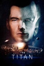 Nonton film Streaming The Titan (2018) subtitle Bahasa Indonesia