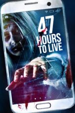 Nonton film Streaming 47 Hours to Live (2019) subtitle Bahasa Indonesia