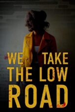 Nonton film Streaming We Take the Low Road (2019) subtitle Bahasa Indonesia