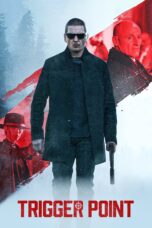 Nonton film Streaming Trigger Point (2021) subtitle Bahasa Indonesia