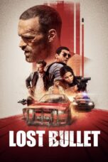 Nonton film Streaming Lost Bullet (2020) subtitle Bahasa Indonesia
