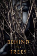 Nonton film Streaming Behind the Trees (2019) subtitle Bahasa Indonesia