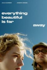 Nonton film Streaming Everything Beautiful Is Far Away (2017) subtitle Bahasa Indonesia