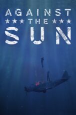 Nonton film Streaming Against the Sun (2014) subtitle Bahasa Indonesia