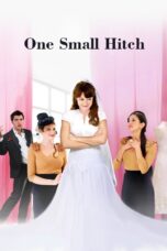 Nonton film Streaming One Small Hitch (2013) subtitle Bahasa Indonesia