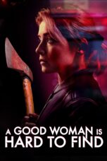 Nonton film Streaming A Good Woman Is Hard to Find (2019) subtitle Bahasa Indonesia