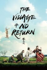 Nonton film Streaming The Village of No Return (2017) subtitle Bahasa Indonesia