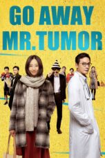 Nonton film Streaming Go Away Mr. Tumor (2015) subtitle Bahasa Indonesia