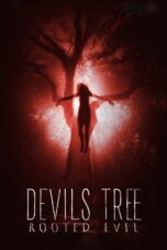 Nonton film Streaming Devil’s Tree: Rooted Evil (2018) subtitle Bahasa Indonesia