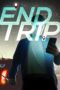 Nonton film Streaming End Trip (2018) subtitle Bahasa Indonesia