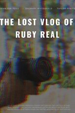 Nonton film Streaming The Lost Vlog of Ruby Real (2020) subtitle Bahasa Indonesia