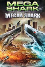 Nonton film Streaming Mega Shark vs. Mecha Shark (2014) subtitle Bahasa Indonesia