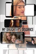 Nonton film Streaming My Daughter’s Disgrace (2016) subtitle Bahasa Indonesia