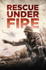 Nonton film Streaming Rescue Under Fire (2017) subtitle Bahasa Indonesia