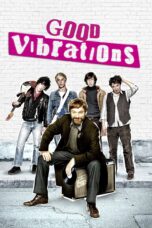 Nonton film Streaming Good Vibrations (2012) subtitle Bahasa Indonesia