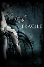 Nonton film Streaming Fragile (2005) subtitle Bahasa Indonesia