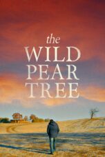 Nonton film Streaming The Wild Pear Tree (2018) subtitle Bahasa Indonesia