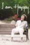 Nonton film Streaming I Am Happy (2008) subtitle Bahasa Indonesia
