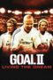 Nonton film Streaming Goal II: Living the Dream (2007) subtitle Bahasa Indonesia