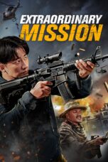 Nonton film Streaming Extraordinary Mission (2017) subtitle Bahasa Indonesia