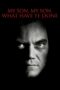 Nonton film Streaming My Son, My Son, What Have Ye Done (2010) subtitle Bahasa Indonesia