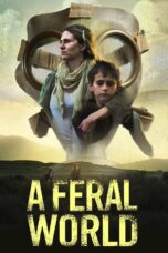 Nonton film Streaming A Feral World (2020) subtitle Bahasa Indonesia