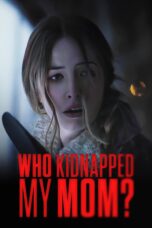 Nonton film Streaming Who Kidnapped My Mom? (2022) subtitle Bahasa Indonesia