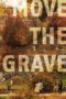 Nonton film Streaming Move the Grave (2020) subtitle Bahasa Indonesia