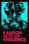Nonton film Streaming Random Acts of Violence (2019) subtitle Bahasa Indonesia
