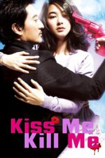 Nonton film Streaming Kiss Me, Kill Me (2009) subtitle Bahasa Indonesia