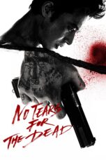 Nonton film Streaming No Tears for the Dead (2014) subtitle Bahasa Indonesia