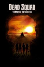Nonton film Streaming Dead Squad: Temple of the Undead (2018) subtitle Bahasa Indonesia