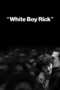 Nonton film Streaming White Boy Rick (2018) subtitle Bahasa Indonesia