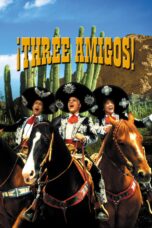 Nonton film Streaming ¡Three Amigos! (1986) subtitle Bahasa Indonesia