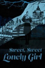 Nonton film Streaming Sweet, Sweet Lonely Girl (2016) subtitle Bahasa Indonesia