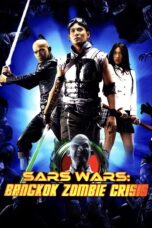Nonton film Streaming Sars Wars: Bangkok Zombie Crisis (2004) subtitle Bahasa Indonesia