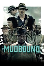 Nonton film Streaming Mudbound (2017) subtitle Bahasa Indonesia