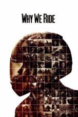 Nonton film Streaming Why We Ride (2013) subtitle Bahasa Indonesia